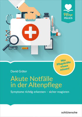 Gräter | Gräter, D: Akute Notfälle in der Altenpflege | Buch | 978-3-89993-969-9 | sack.de