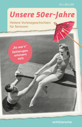 Zeller | Unsere 50er-Jahre | Buch | 978-3-89993-988-0 | sack.de