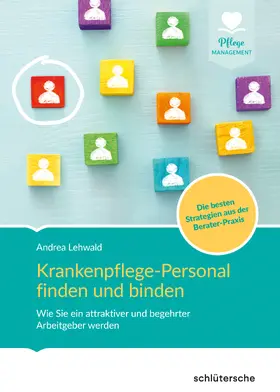 Lehwald |  Krankenpflege-Personal finden und binden | Buch |  Sack Fachmedien
