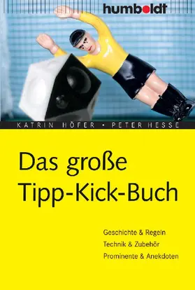 Höfer / Hesse | Das große Tipp-Kick-Buch | Buch | 978-3-89994-100-5 | sack.de