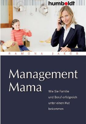 Jakob |  Management Mama | Buch |  Sack Fachmedien