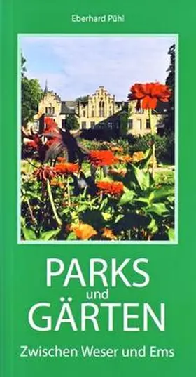 Pühl |  Parks und Gärten zwischen Weser und Ems | Buch |  Sack Fachmedien