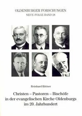Rittner |  Christen - Pastoren - Bischöfe in der evangelischen Kirche Oldenburgs im 20. Jahrhundert | Buch |  Sack Fachmedien
