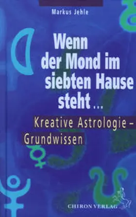 Jehle |  Wenn der Mond im siebten Hause steht .... | Buch |  Sack Fachmedien