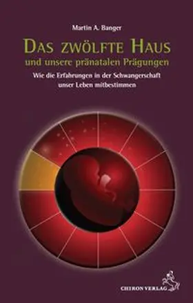 Banger |  Das zwölfte Haus und unsere pränatale Prägung | Buch |  Sack Fachmedien