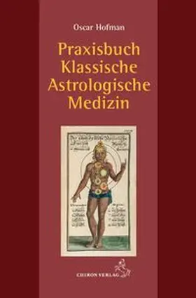 Hofman |  Praxisbuch klassische Astrologische Medizin | Buch |  Sack Fachmedien
