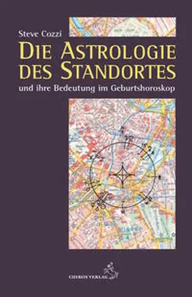 Cozzi |  Die Astrologie des Standortes und ihre Bedeutung im Geburtshoroskop | Buch |  Sack Fachmedien