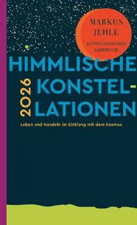Jehle |  Himmlische Konstellationen 2026 | Buch |  Sack Fachmedien