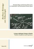 Dilger / Dohrn / Drohn |  Living in Refugee Camps in Berlin: Women's Perspectives and Experiences | Buch |  Sack Fachmedien
