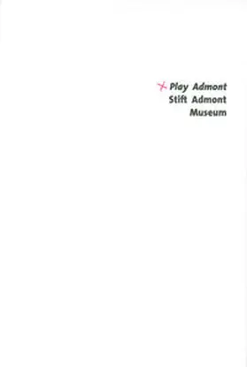 Braunsteiner / Peters |  Play Admont. Stift Admont Museum | Buch |  Sack Fachmedien