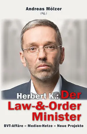 Mölzer / Jedlicka / Unterberger |  Herbert k.: Der Law-&-Order Minister | Buch |  Sack Fachmedien