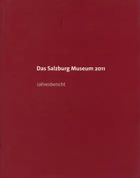 Salzburg Museum GmbH |  Das Salzburg Museum 2011 | Buch |  Sack Fachmedien