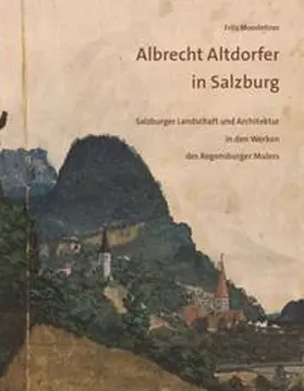 Moosleitner |  Albrecht Altdorfer in Salzburg | Buch |  Sack Fachmedien