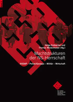 Embacher / Weidenholzer / Hanisch |  Machtstrukturen der NS-Herrschaft. NSDAP - Polizei/Gestapo - Militär - Wirtschaft | Buch |  Sack Fachmedien