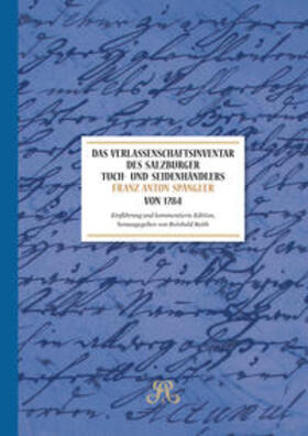 Reith / Zechner / Pichler | Das Verlassenschaftsinventar des Salzburger Tuch- und Seidenhändlers Franz Anton Spängler von 1784 | Buch | 978-3-900213-26-8 | sack.de