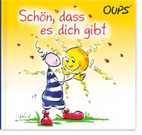 Hörtenhuber |  Oups Minibuch. Schön, dass es dich gibt | Buch |  Sack Fachmedien