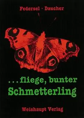 Federsel / Daucher |  ... fliege, bunter Schmetterling | Buch |  Sack Fachmedien