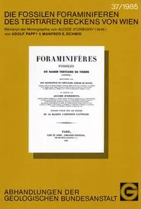 Papp / Schmid |  Die fossilen Foraminiferen des tertiären Beckens von Wien: Revision der Monographie von Alcide D'Orbigny (1846) | Buch |  Sack Fachmedien
