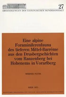 Fuchs |  Eine alpine Foraminiferenfauna des tieferen Mittel-Barrème aus dem Drusbergschichten vom Ranzenberg bei Hohenems in Vorarlberg | Buch |  Sack Fachmedien
