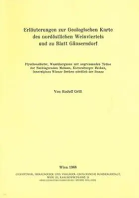 Grill |  Erläuterungen zur geologischen Karte des nordöstlichen Weinviertels und zu Blatt Gänserndorf | Buch |  Sack Fachmedien