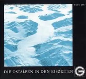 van Husen |  Die Ostalpen in den Eiszeiten | Buch |  Sack Fachmedien