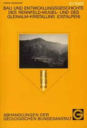 Neubauer |  Bau und Entwicklungsgeschichte des Rennfeld-Mugel- und des Gleinalm-Kristallins (Ostalpen) | Buch |  Sack Fachmedien