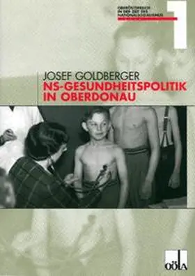 Goldberger / Oberösterreichisches Landesarchiv |  NS-Gesundheitspolitik in Oberdonau | Buch |  Sack Fachmedien