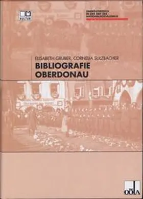 Oberösterreichisches Landesarchiv / Gruber / Sulzbacher |  Bibliografie Oberdonau | Buch |  Sack Fachmedien