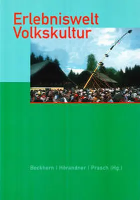 Bockhorn / Hörandner / Prasch |  Erlebniswelt Volkskultur | Buch |  Sack Fachmedien