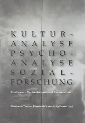 Timm / Katschnig-Fasch |  Kulturanalyse - Psychoanalyse - Sozialforschung | Buch |  Sack Fachmedien