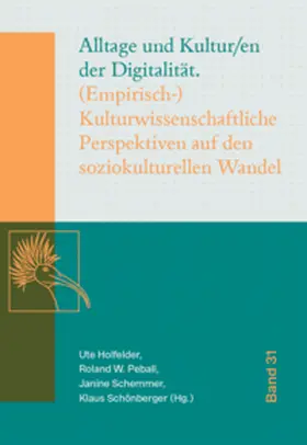 Holfelder / Peball / Schemmer |  Alltage und Kultur/en der Digitalität | Buch |  Sack Fachmedien