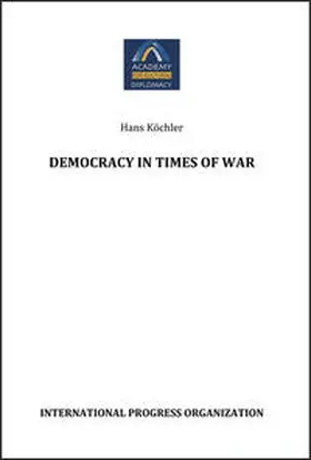 Köchler |  Democracy in Times of War | Buch |  Sack Fachmedien