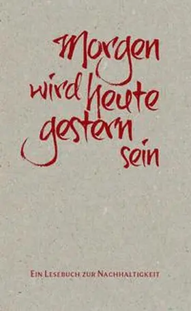 Umweltdachverband GmbH |  Morgen wird heute gestern sein | Buch |  Sack Fachmedien