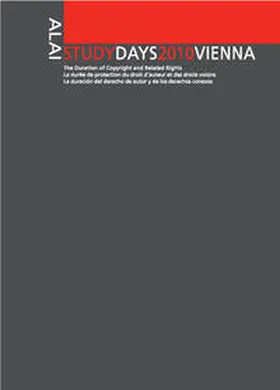 ALAI Association Littéraire et Artistique Internationale - Groupe Autrichien - Michel M. Walter |  ALAI Study Days 2010 Vienna - The Duration of Copyright and Related Rights | Buch |  Sack Fachmedien