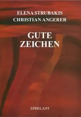 Strubakis / Angerer |  Gute Zeichen | Buch |  Sack Fachmedien