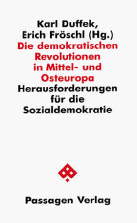 Duffek / Fröschl |  Die demokratischen Revolutionen in Mittel- und Osteuropa | Buch |  Sack Fachmedien