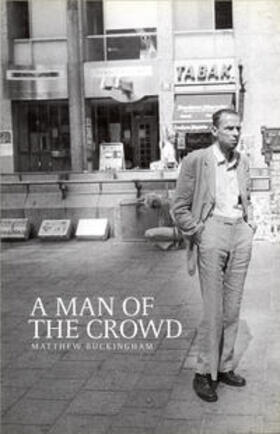 Poe / Lamm / Buckingham | Matthew Buckingham - A Man in the Crowd | Buch | 978-3-900776-92-3 | sack.de
