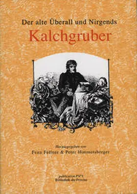 Fellner / Pils |  Der alte Niemand und Nirgendwo. Kalchgruber | Buch |  Sack Fachmedien