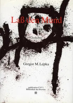 Lepka / Pils |  Lass den Mund | Buch |  Sack Fachmedien