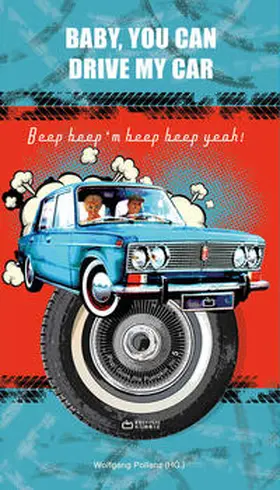 Pollanz / Diwiak / Hladicz |  Baby, You Can Drive My Car | Buch |  Sack Fachmedien