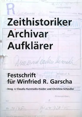 Kuretsidis-Haider / Schindler / Mulley |  Zeithistoriker - Archivar - Aufklärer | Buch |  Sack Fachmedien