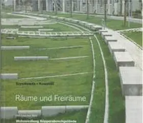 Räume und Freiräume: IBA Emscher Park - Wohnsiedlung, Küppersbuschgelände Gelsenkirchen | Buch | 978-3-901174-38-4 | www.sack.de