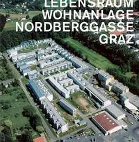  Lebensraum Wohnanlage Nordberggasse Graz | Buch |  Sack Fachmedien