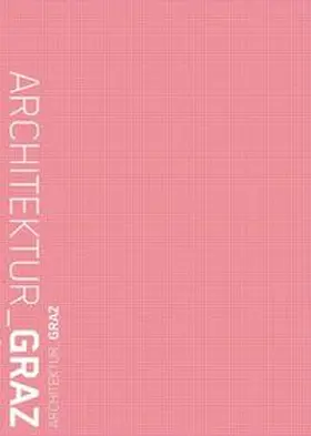 Szyszkowitz / Ilsinger / Contal |  Architektur_GRAZ | Buch |  Sack Fachmedien