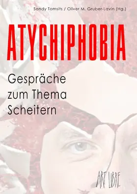 Tomsits / Gruber-Lavin |  Atychiphobia | eBook | Sack Fachmedien