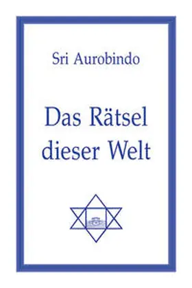 Aurobindo |  Das Rätsel dieser Welt | Buch |  Sack Fachmedien