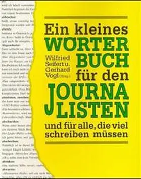Seifert / Vogl |  Ein kleines Wörterbuch für den Journalisten | Buch |  Sack Fachmedien