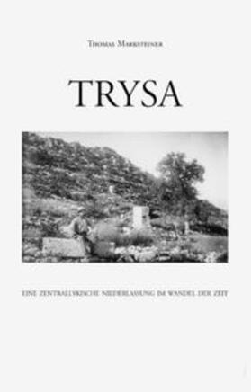 Marksteiner | Trysa - Eine zentrallykische Niederlassung im Wandel der Zeit | Buch | 978-3-901232-30-5 | sack.de