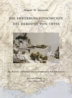 Szemethy |  Szemethy, H: Erwerbungsgeschichte des Heroons von Trysa | Buch |  Sack Fachmedien