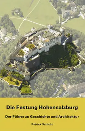 Schicht |  Die Festung Hohensalzburg | Buch |  Sack Fachmedien